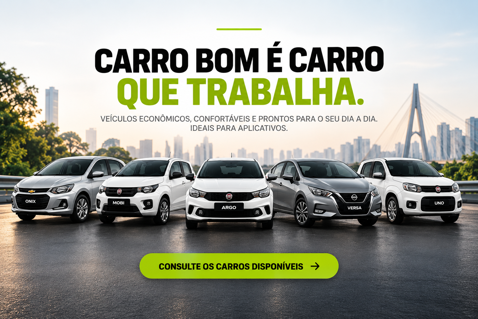 Carro bom é carro que trabalha: modelos como Onix, Mobi, Argo, Versa e Uno.